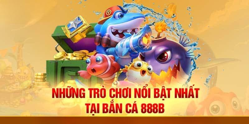 List game bắn cá 888b đỉnh cao